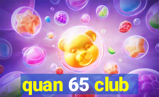 quan 65 club