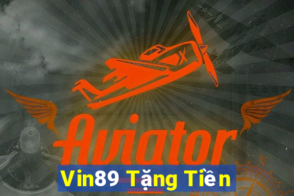 Vin89 Tặng Tiền