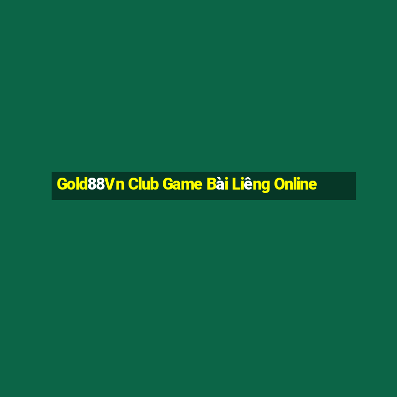 Gold88Vn Club Game Bài Liêng Online