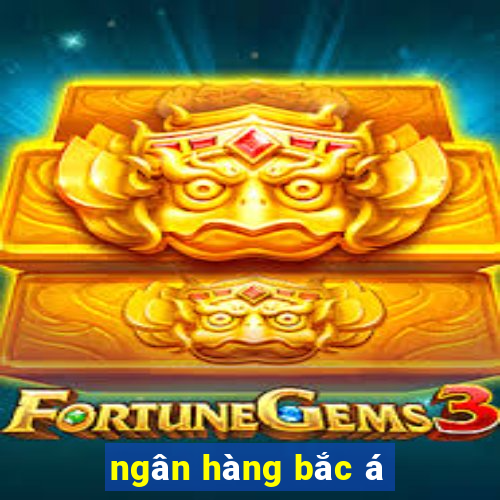 ngân hàng bắc á