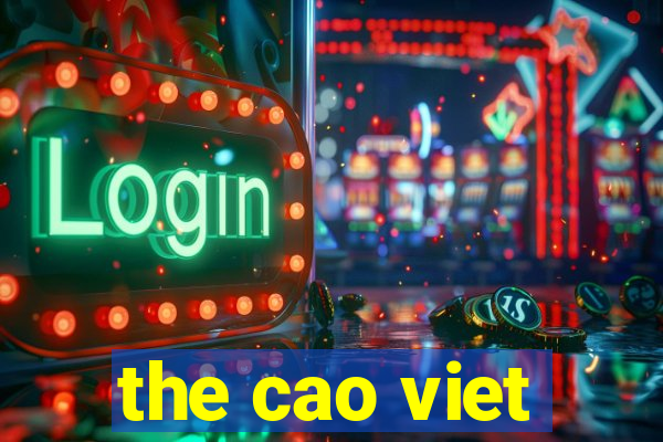 the cao viet