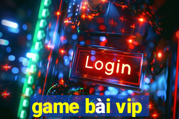 game bài vip