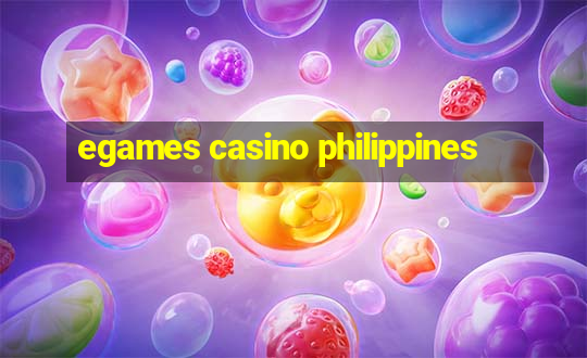 egames casino philippines