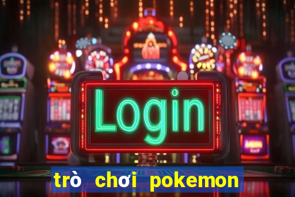 trò chơi pokemon đại chiến 1