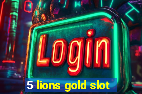 5 lions gold slot