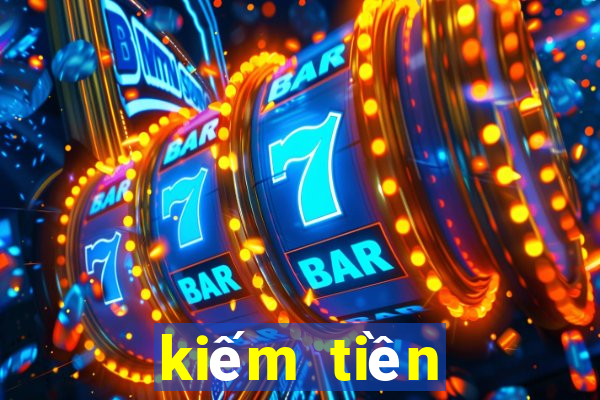 kiếm tiền online 2019