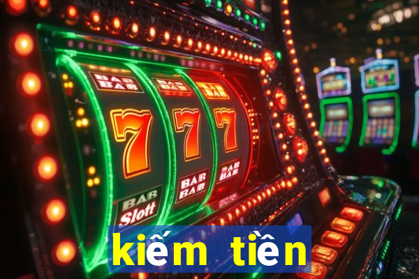 kiếm tiền online 2019