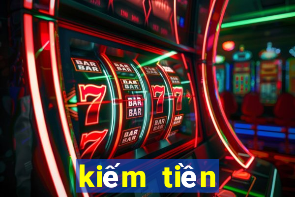 kiếm tiền online 2019