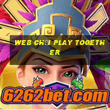 web chơi play together