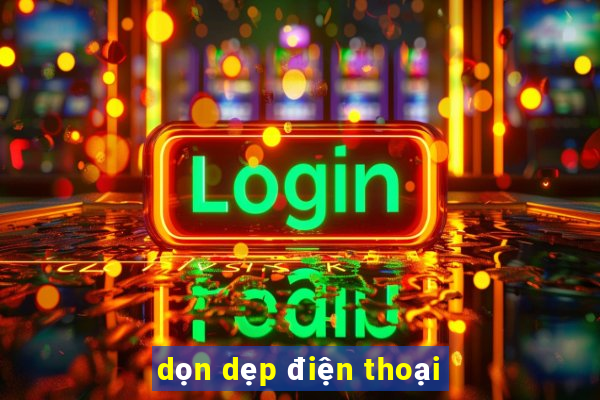 dọn dẹp điện thoại