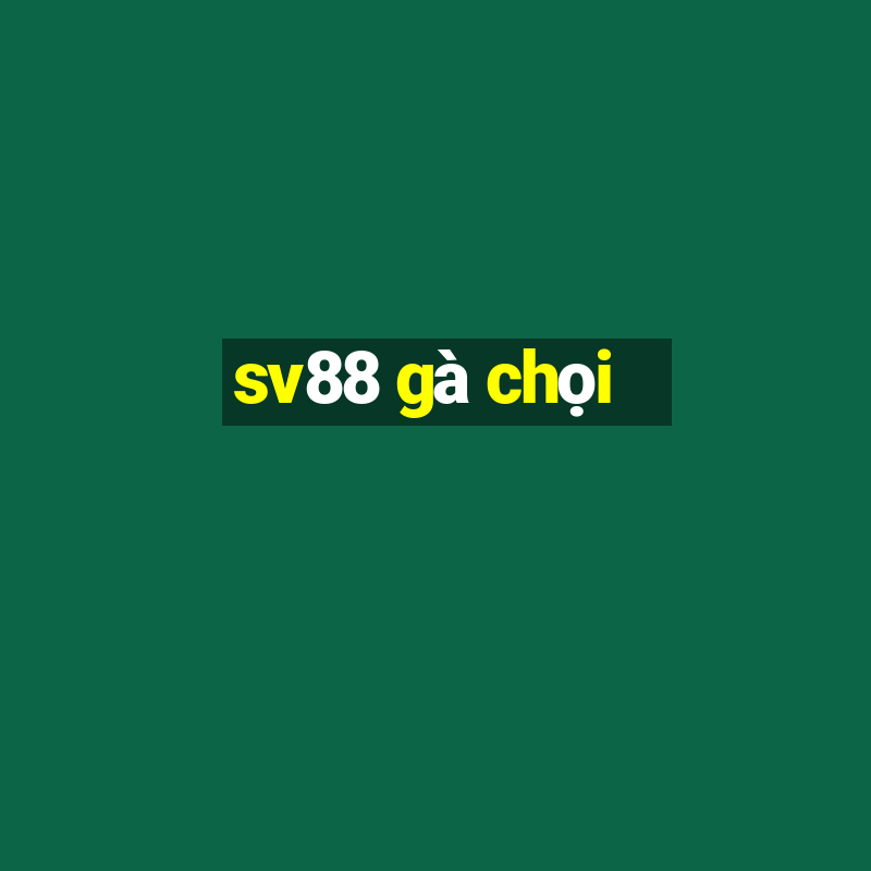 sv88 gà chọi