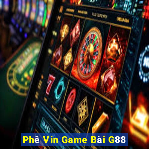 Phê Vin Game Bài G88