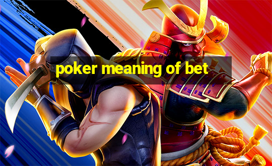 poker meaning of bet