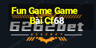 Fun Game Game Bài Cf68