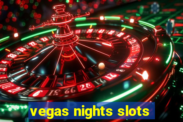 vegas nights slots