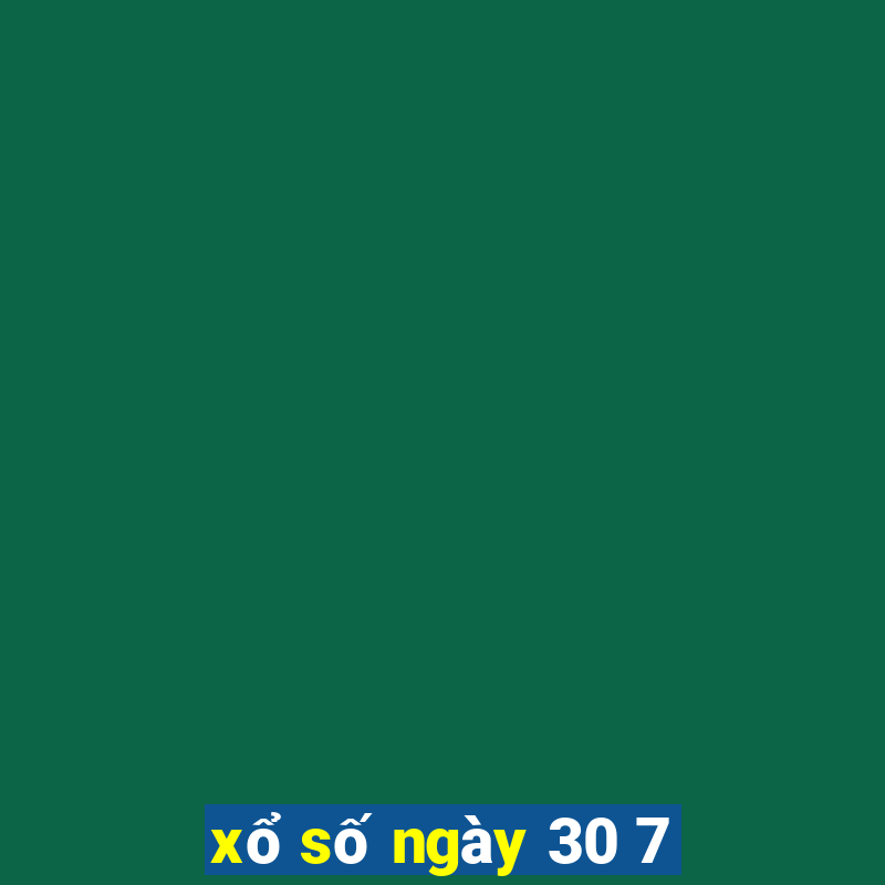 xổ số ngày 30 7