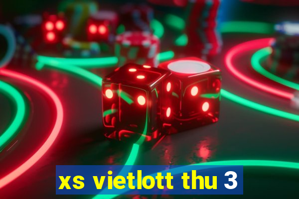 xs vietlott thu 3