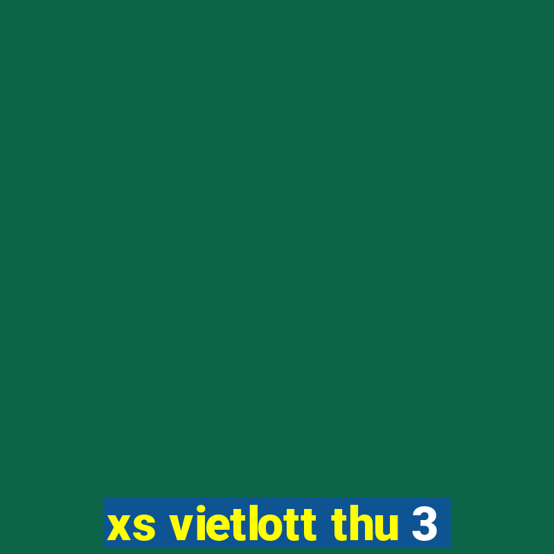 xs vietlott thu 3