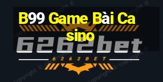 B99 Game Bài Casino