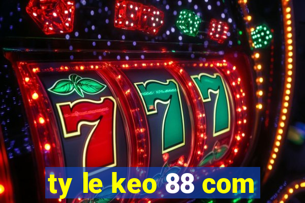 ty le keo 88 com