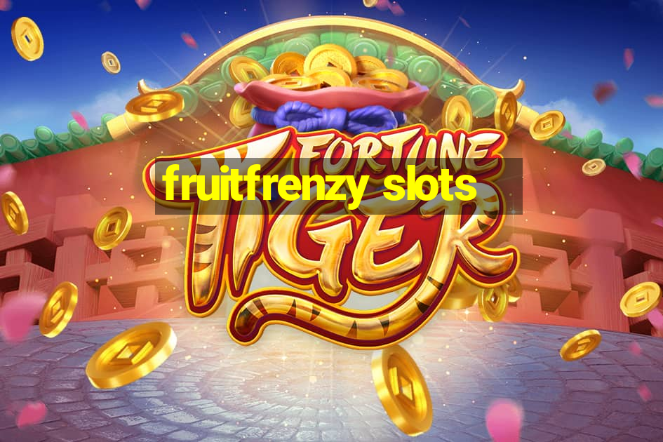 fruitfrenzy slots