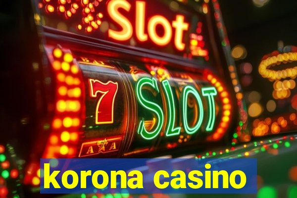 korona casino