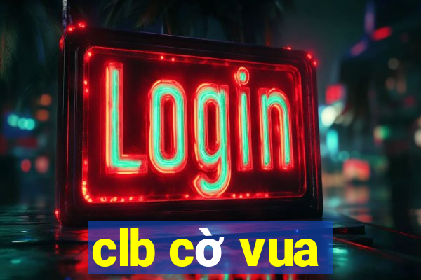 clb cờ vua