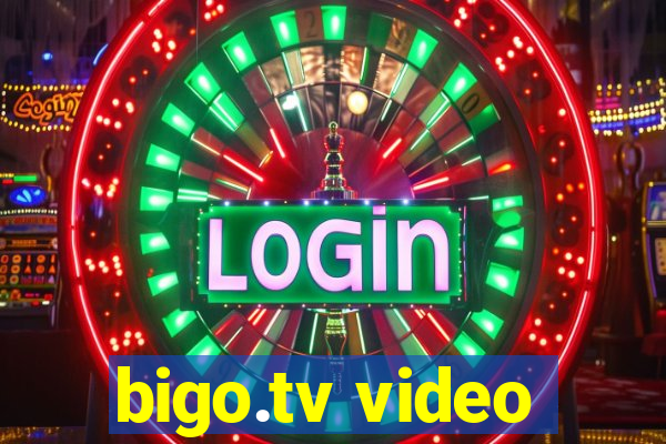 bigo.tv video