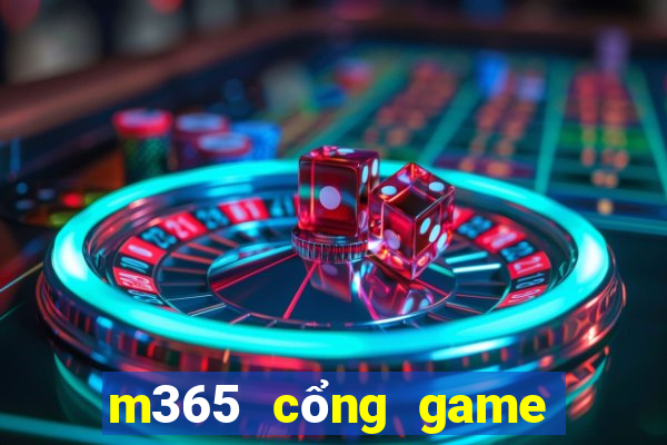 m365 cổng game quốc tế