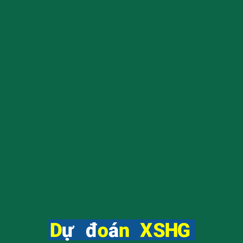 Dự đoán XSHG ngày 25