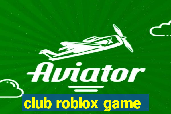 club roblox game