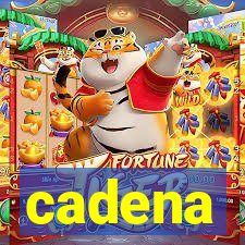 cadena