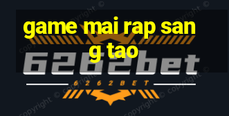 game mai rap sang tao