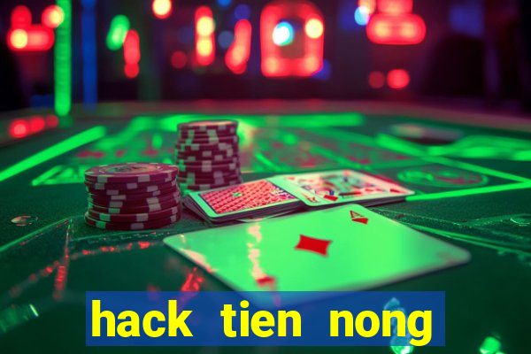 hack tien nong trai vui ve