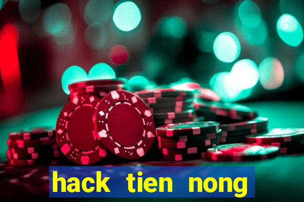 hack tien nong trai vui ve