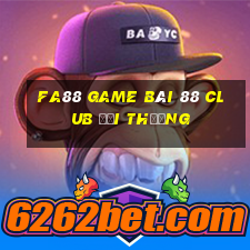 Fa88 Game Bài 88 Club Đổi Thưởng