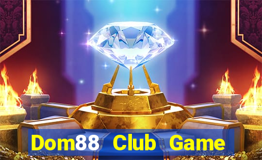 Dom88 Club Game Bài Club