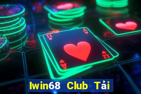 Iwin68 Club Tải Game Bài B52