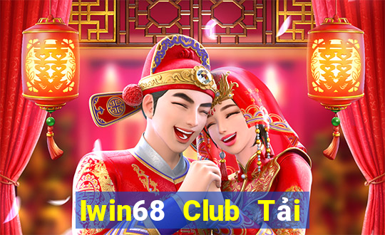 Iwin68 Club Tải Game Bài B52