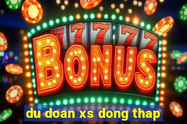 du doan xs dong thap