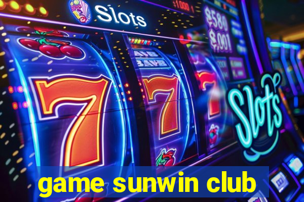 game sunwin club