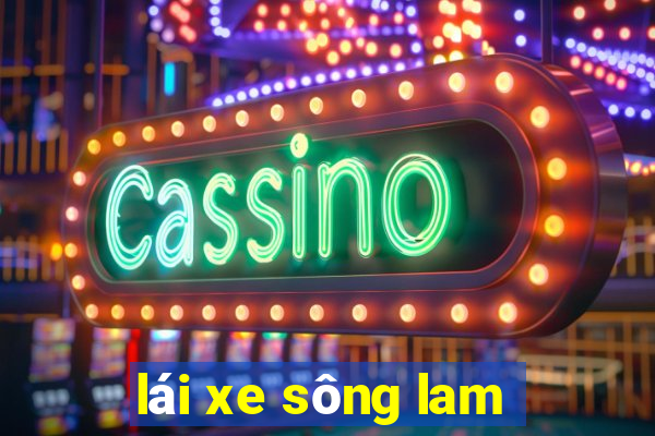 lái xe sông lam