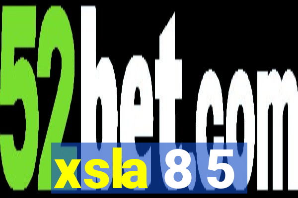 xsla 8 5