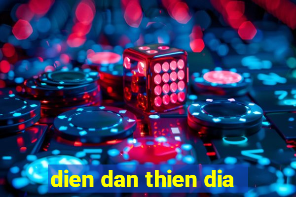 dien dan thien dia