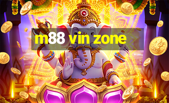 m88 vin zone