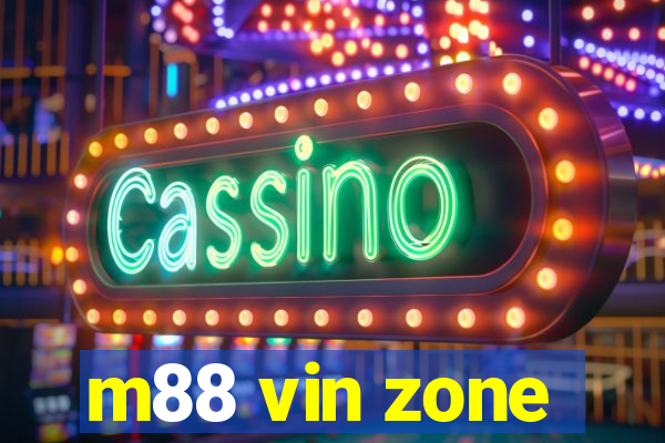 m88 vin zone