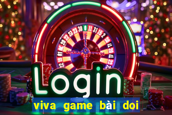 viva game bài doi thuong ios