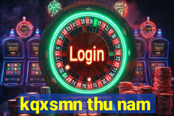 kqxsmn thu nam