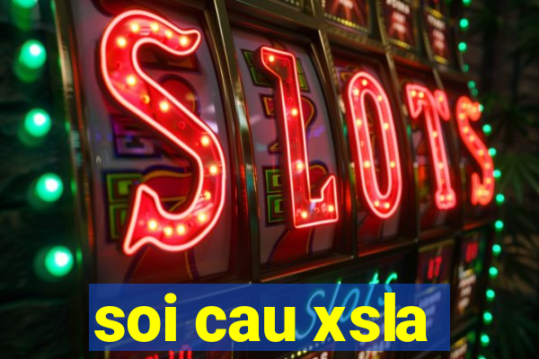 soi cau xsla