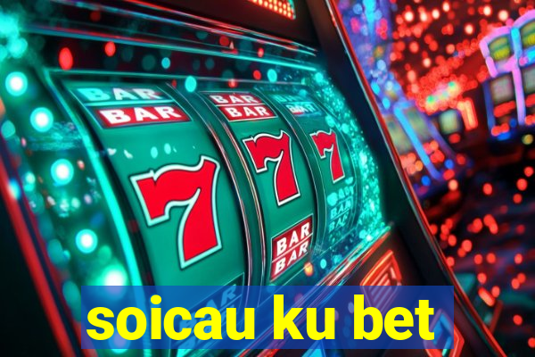 soicau ku bet